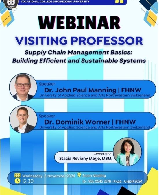Visiting Professor, Department of Business and Finance, Vocational College, Diponegoro University Program of Management and Logistics Administration “Supply Chain Management Basics: Building Efficient and Sustainable Systems”